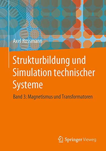 Strukturbildung und Simulation technischer Systeme: Band 3: Magnetismus und Tran [Paperback]