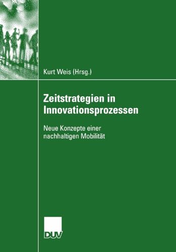 Zeitstrategien in Innovationsprozessen: Neue Konzepte einer nachhaltigen Mobilit [Paperback]