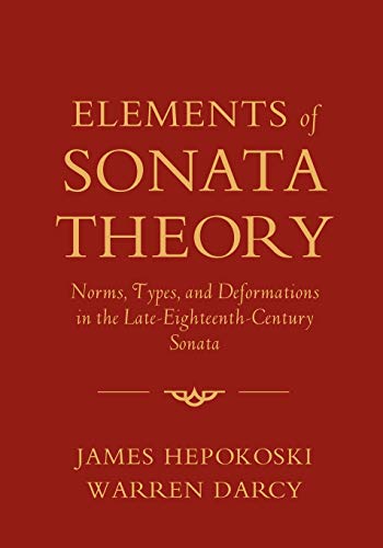 Elements of Sonata Theory: Norms, Types, and Deformations in the Late-Eighteenth [Paperback]