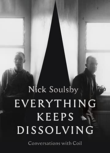 Everything Keeps Dissolving: Conversations with Coil [Paperback]