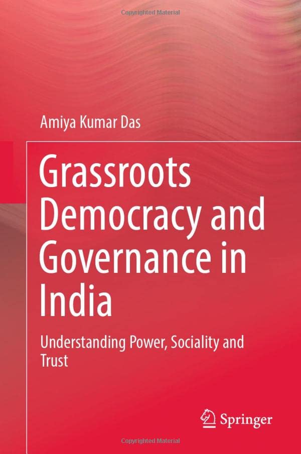 Grassroots Democracy and Governance in India: Understanding Power, Sociality and [Hardcover]