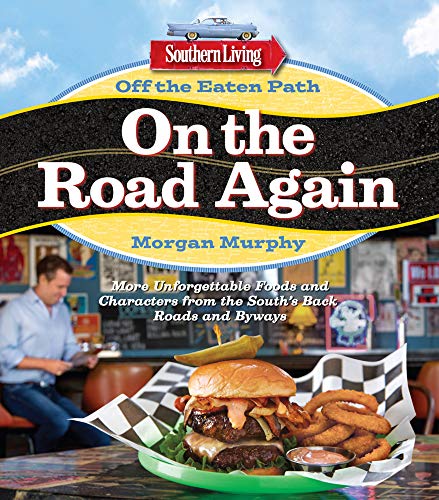 Southern Living Off the Eaten Path: On the Road Again: More Unforgettable Foods  [Paperback]