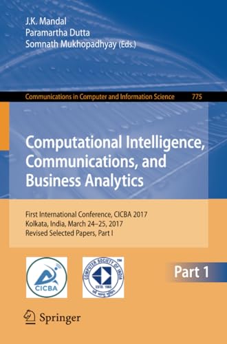 Computational Intelligence, Communications, and Business Analytics: First Intern [Paperback]