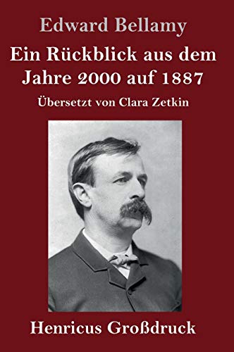 Ein Ruckblick Aus Dem Jahre 2000 Auf 1887 (Grossdruck)