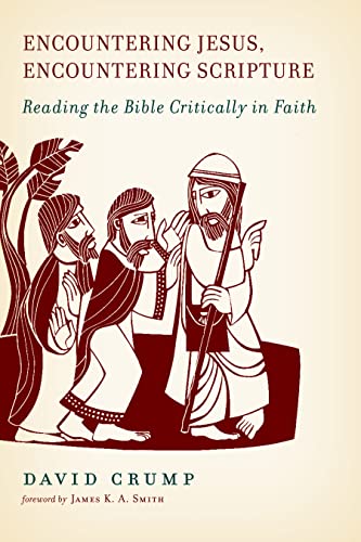 Encountering Jesus, Encountering Scripture Reading The Bible Critically In Fait [Paperback]