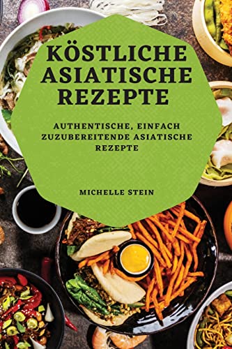 Koestliche Asiatische Rezepte