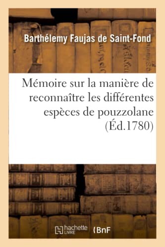 Memoire Sur La Maniere De Reconnaitre Les Differentes Especes De Pouzzolane (fre [Paperback]