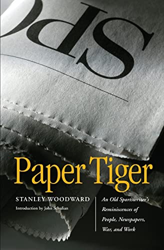 Paper Tiger  An Old Sportsriter's Reminiscences of People, Nespapers, War, an [Unknon]