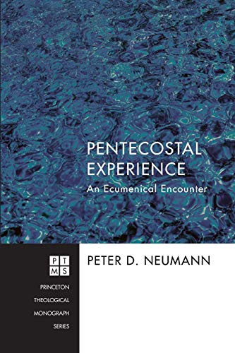 Pentecostal Experience An Ecumenical Encounter (princeton Theological Monograph [Paperback]