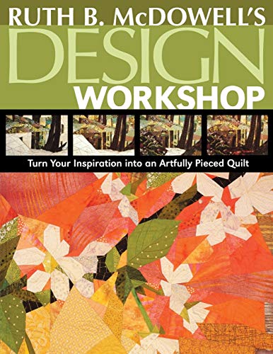 Ruth B. McDoell's Design Workshop Turn Your Inspiration into an Artfully Piece [Paperback]