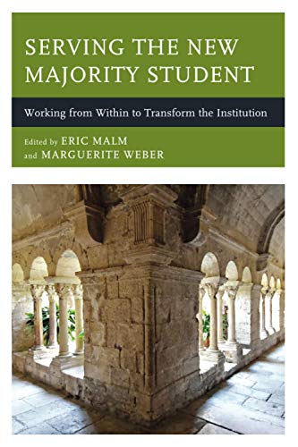 Serving the Ne Majority Student Working from Within to Transform the Instituti [Paperback]