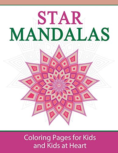 Star Mandalas Coloring Pages For Kids And Kids At Heart (mandala Coloring) (vol [Paperback]