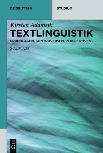 Textlinguistik Grundlagen, Kontroversen, Perspektiven (de Gruyter Studium) (ger [Paperback]