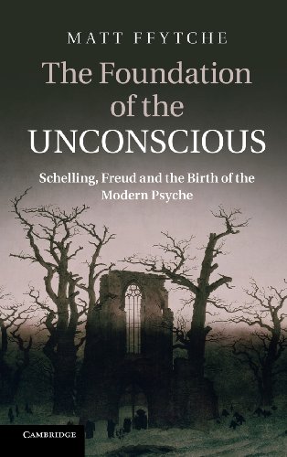 The Foundation of the Unconscious Schelling, Freud and the Birth of the Modern  [Hardcover]