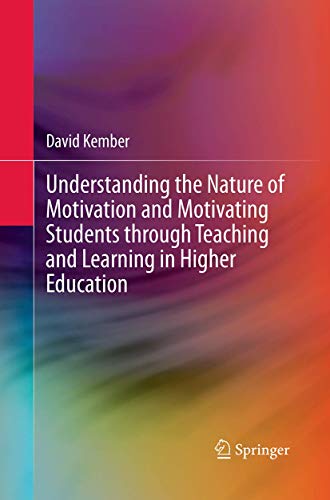 Understanding the Nature of Motivation and Motivating Students through Teaching  [Paperback]