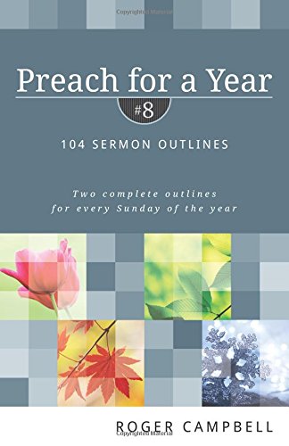 Preach For A Year: 104 Sermon Outlines [Paperback]