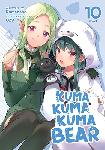 Kuma Kuma Kuma Bear (Light Novel) Vol. 10 [Paperback]