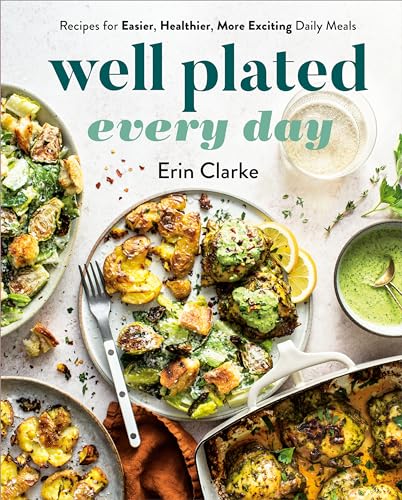 Well Plated Every Day: Recipes for Easier, Healthier, More Exciting Daily Meals: [Hardcover]