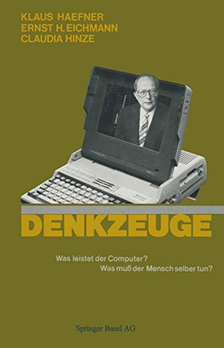 Denkzeuge: Was leistet der Computer? Was mu der Mensch selbst tun? [Paperback]