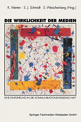 Die Wirklichkeit der Medien Eine Einfhrung in die Kommunikationsissenschaft [Paperback]