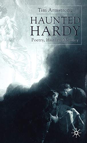 Haunted Hardy Poetry, History, Memory [Hardcover]