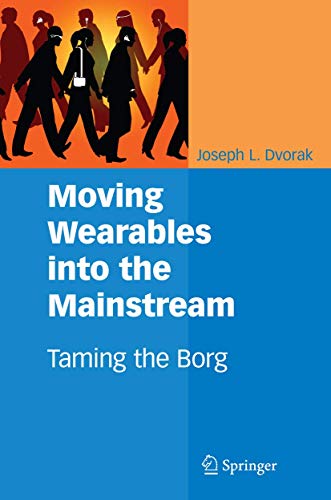 Moving Wearables into the Mainstream Taming the Borg [Paperback]