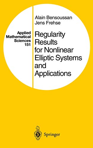 Regularity Results for Nonlinear Elliptic Systems and Applications [Hardcover]