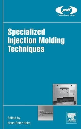 Specialized Injection Molding Techniques [Hardcover]