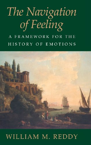 The Navigation of Feeling A Frameork for the History of Emotions [Hardcover]