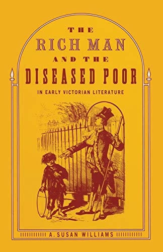 The Rich Man and the Diseased Poor in Early Victorian Literature [Paperback]