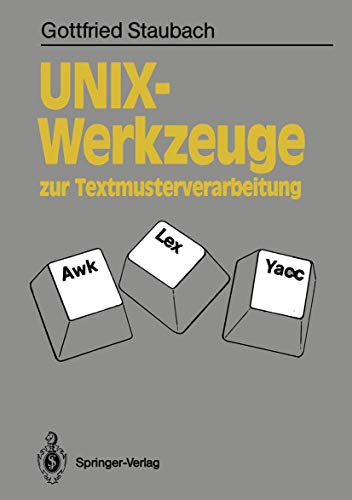 UNIX-Werkzeuge zur Textmusterverarbeitung: Awk, Lex und Yacc [Paperback]