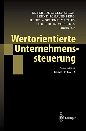 Wertorientierte Unternehmenssteuerung: Festschrift fr Helmut Laux [Hardcover]