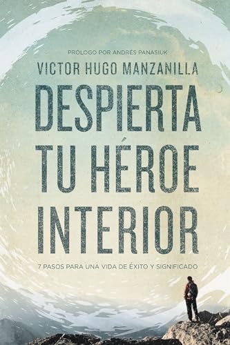 Despierta tu hroe interior: 7 Pasos para una vida de xito y Significado [Paperback]