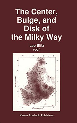 The Center, Bulge, and Disk of the Milky Way [Paperback]