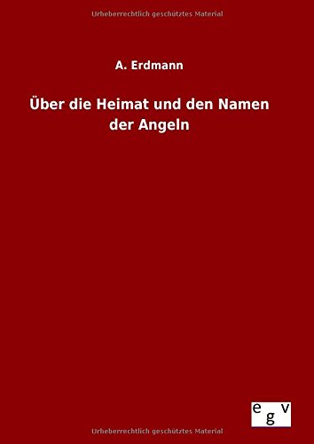 ber Die Heimat Und Den Namen Der Angeln (german Edition) [Hardcover]