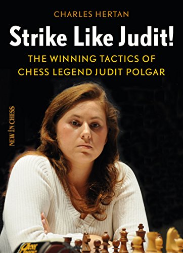 Strike Like Judit!: The Winning Tactics of Chess Legend Judit Polgar [Paperback]