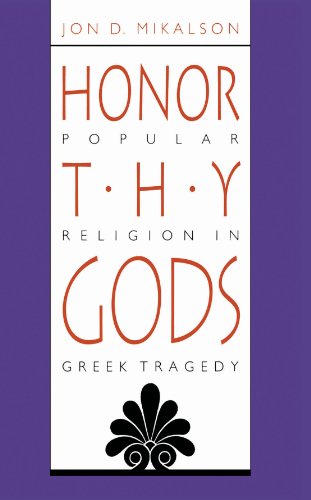 Honor Thy Gods Popular Religion In Greek Tragedy [Paperback]