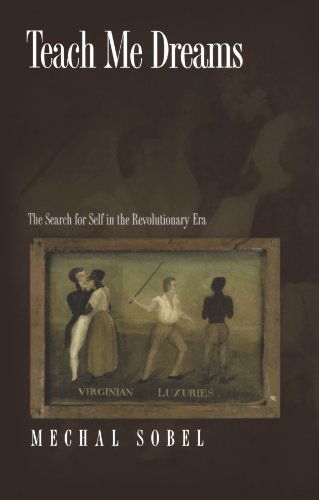 Teach Me Dreams The Search for Self in the Revolutionary Era [Paperback]