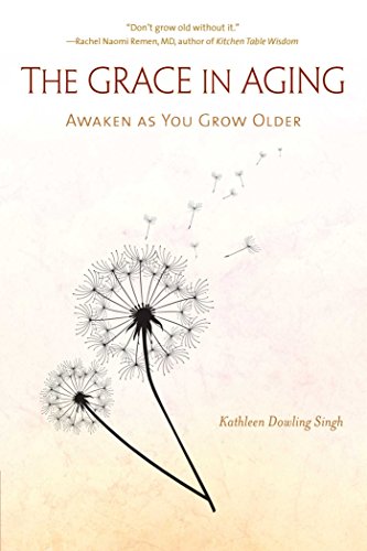 The Grace in Aging: Awaken as You Grow Older [Paperback]