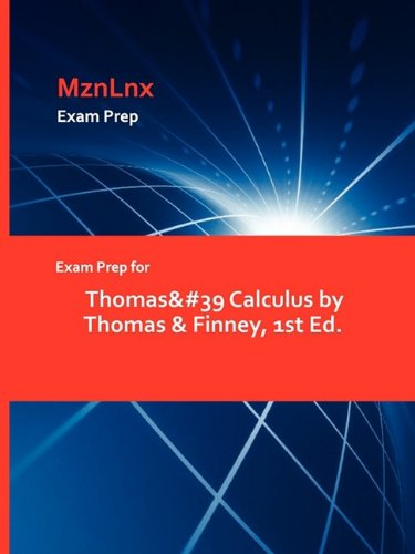 Exam Prep For Thomas' Calculus By Thomas & Finney, 1st Ed. [Paperback]