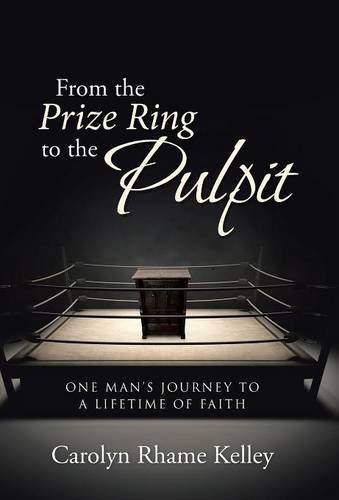 From The Prize Ring To The Pulpit One Man's Journey To A Lifetime Of Faith [Hardcover]