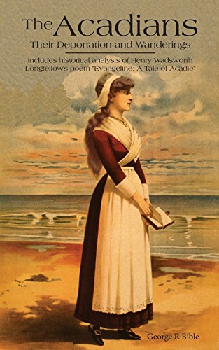 Acadians, The Their Deportation And Wanderings [Paperback]