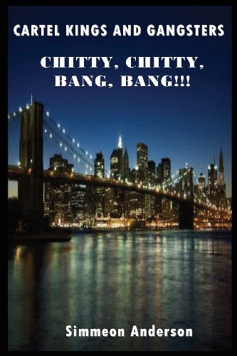 Cartel Kings And Gangsters Chitty, Chitty, Bang, Bang [Paperback]