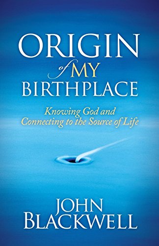 Origin of My Birthplace Knoing God and Connecting to the Source of Life [Hardcover]