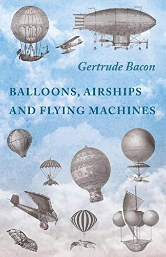 Balloons, Airships and Flying Machines [Paperback]