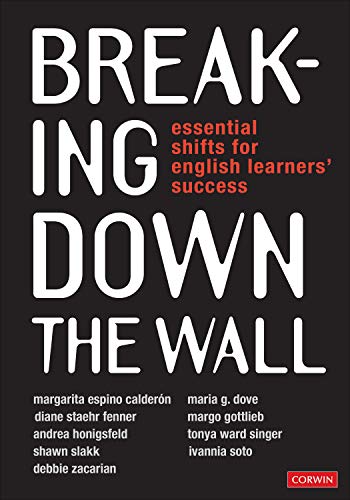 Breaking Down the Wall: Essential Shifts for English Learners Success [Paperback]