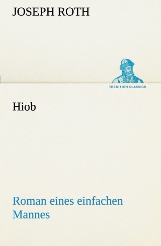 Hiob Roman Eines Einfachen Mannes (tredition Classics) (german Edition) [Paperback]