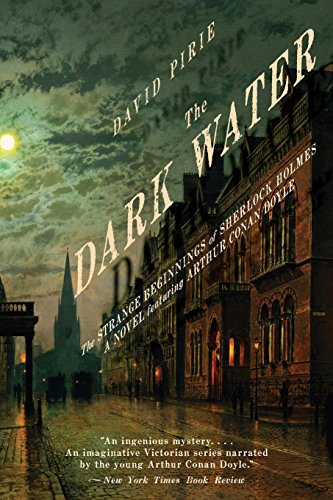 The Dark Water The Strange Beginnings of Sherlock Holmes [Paperback]