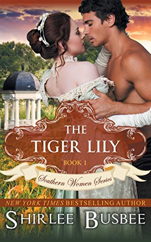 The Tiger Lily (the Southern Women Series, Book 1) [Paperback]