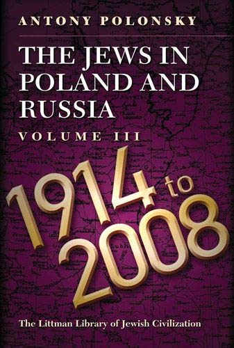 The Jews in Poland and Russia: Volume III: 1914-2008 [Paperback]